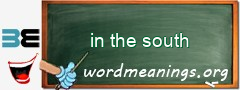 WordMeaning blackboard for in the south